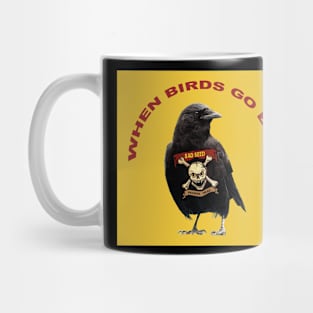 Birds gone bad Mug